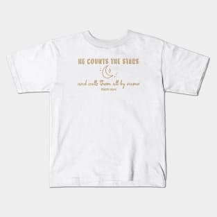 He Counts The Stars and Calls Them All By Name - Psalm 146:4 Bible Verse Kids T-Shirt